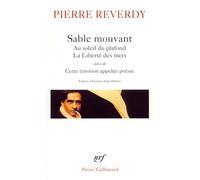 Sable Mouvant - Au Soleil Du Plafond - La Liberté Des Mers - Suivi De Cette Émotion Appelée Poésie