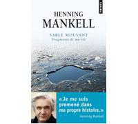 Sable mouvant Fragments de ma vie - Henning Mankell - Points - Poche - Récit
