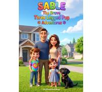 SABLE The Brave Three Legged Pup Adventures (Book 1 - 3): A Brave Three-Legged Rescue Dog's Journey from the Desert to a Loving Home - A Read-Aloud Picture Book About Courage & Kindness