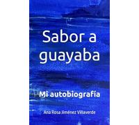 Sabor a guayaba: Mi autobiografía