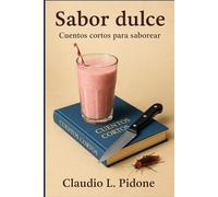 Sabor dulce: Cuentos cortos para saborear