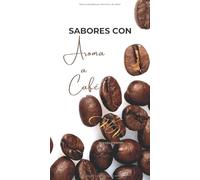 Sabores con Aroma a Café: Recetario de Despertar
