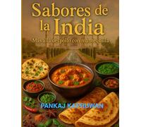 Sabores de la India: Más allá del pollo con mantequilla | Cocina India Fácil con Fotos | Recetas Tradicionales y Sabores Auténticos: Cocina india vegetariana