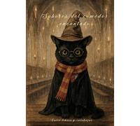 Sabores del comedor encantado: “Recetas mágicas del mundo encantado - Tomo 1” Más de 120 sabores narrados como en los banquetes del colegio de magia.