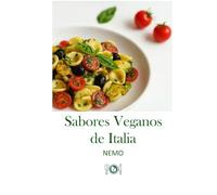 Sabores veganos de Italia: "Terra Vegan Series by Nemo - Volumen 1": Cocina vegana italiana
