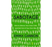Sabotage by Emma Gannon Emma Gannon (Auteur)