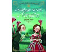 Sabotages en série à Versailles. À l'école des Pages du Roy-Soleil - tome 1 (1)