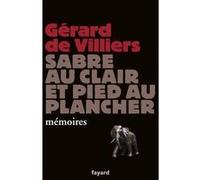 Sabre au clair et pied au plancher Gérard de Villiers (Auteur)