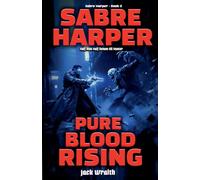 Sabre Harper Demon Hunter: Pure Blood Rising