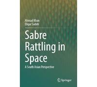 Sabre Rattling in Space: A South Asian Perspective