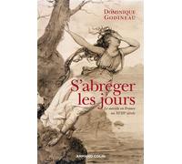 S'abréger les jours Le suicide en France au XVIIIe siècle - Dominique Godineau - Armand Colin - broché - Etude