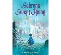 Sabrena Swept Away: A Middle Grade Fantasy About Sinbad's Descendant Claiming Her Ocean Destiny for Kids (Ages 8-12)