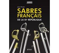 Sabres français de la IIIe République De la IIIème République - Jean Ondry - Eds Techniques Pour L'automobile Et L'industrie - broché - Beau livre