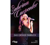 Sabrina Carpenter: Das große Fanbuch | Von Espresso bis Please Please Please - die besten Geschichten. Ein absolutes Muss und perfektes Geschenk für alle Fans