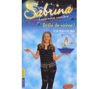 Sabrina, l'apprentie sorcière, tome 16 : Drôle de sirène