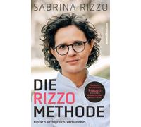 Sabrina Rizzo Die Rizzo-Methode: Einfach. Erfolgreich. Verhandeln. (Poche)