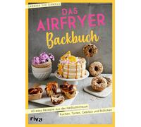 Sabrina Sue Dan Das Airfryer-Backbuch: 60 easy Rezepte aus der Heißluftf (Poche)