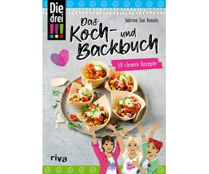 Sabrina Sue Dan Die drei - Das Koch- und Backbuch: 50 clevere Rezept (Relié)