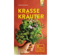 Sabrina Sue Dan Krasse Kräuter: Grüne Power von der Fensterbank. 30 Reze (Poche)