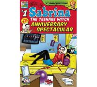 Sabrina the Teenage Witch Anniversary Spectacular No. 1 (1st printing) Released 09/07/2022