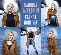 Sabrina Weckerlin - I'm Not Done Yet [Import]