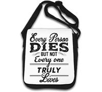 Sac à bandoulière « Every Person Dies But Not Every One Truly Lives » Blanc