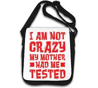 Sac à bandoulière « I Am Not Crazy My Mother Had Me Tested » Blanc