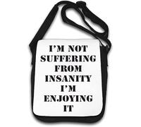 Sac à bandoulière « I am not Suffering from Insanity I'm Enjoying it » Blanc, blanc, Taille unique