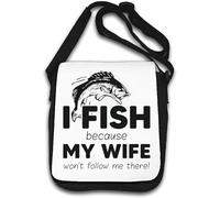 Sac à bandoulière I Fish Because My Wife Won't Follow Me There Blanc
