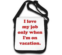 Sac à bandoulière « I Love My Job Only When I'm on Vacation » Blanc