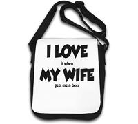 Sac à bandoulière « I Love My Wife I Love It When My Wife Gets Me A Beer » Blanc
