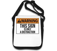 Sac à bandoulière « Warning This Sign is Only A Distraction » Blanc