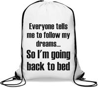 Sac de gym décontracté avec cordon de serrage « Everyone Tells Me To Follow My Dreams So I'm Going Back To Bed » Blanc