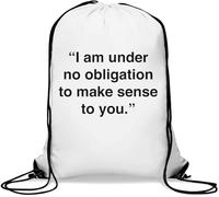Sac de gym décontracté avec cordon de serrage « I Am Under No Obligation To Make Sense To You » Blanc