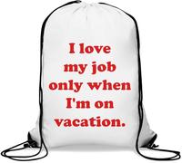 Sac de gym décontracté avec cordon de serrage « I Love My Job Only When I'm on Vacation » Blanc