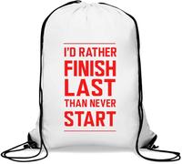 Sac de gym décontracté avec cordon de serrage « I Would Rather Finish Last Than Never Start » Blanc