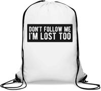 Sac de gym décontracté avec cordon de serrage Inscription Don't Follow Me I'm Lost Too Blanc