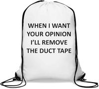 Sac de gym décontracté avec cordon de serrage « When I Want Your Opinion I'll Remove The Duct Tape » Blanc