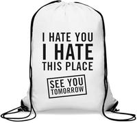Sac de sport décontracté avec cordon de serrage « I Hate You I Hate This Place See You Tomorrow » Blanc