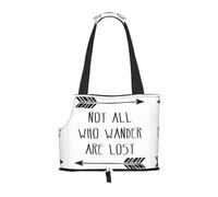 Sac de transport imprimé Not All Who Wander Are Lost pour chiots et animaux de compagnie pour petits chiens, chats et lapins