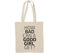 Sac fourre-tout en coton blanc « How Bad Can A Good Girl Get Natural »