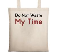 Sac fourre-tout en coton écologique avec inscription « Do Not Waste My Time » Beige