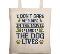 Sac fourre-tout en coton écologique avec inscription « I Don't Care Who Dies in The Movie As Long As The Dog Lives » Beige