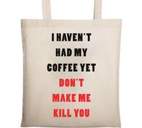Sac fourre-tout en coton écologique avec inscription « I Haven't Had My Coffee Yet Don't Make Me Kill You » Beige