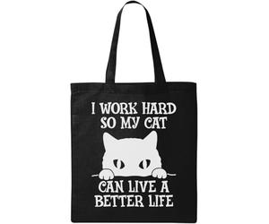 Sac fourre-tout en coton écologique avec inscription « I Work Hard So My Cat Can Live A Better Life », noir, taille unique, noir, One Size