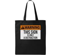 Sac fourre-tout en coton écologique avec inscription « Warning This Sign is Only A Distraction » Noir, Noir , Taille unique