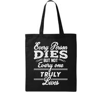 Sac fourre-tout en coton écologique « Every Person Dies But Not Every One Truly Lives » Noir, Noir , Taille unique
