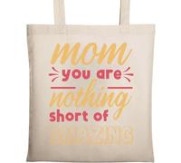 Sac fourre-tout en coton écologique « Mom You are Nothing Short of Amazing » Beige