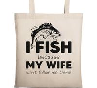 Sac fourre-tout en coton écologique naturel avec inscription « I Fish Because My Wife Won't Follow Me There » Beige