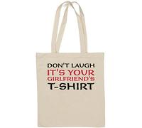 Sac fourre-tout en coton naturel avec inscription « Don't Laugh It's Your Girlfriends » Blanc